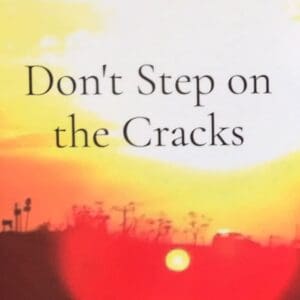 DON’T STEP ON THE CRACKS